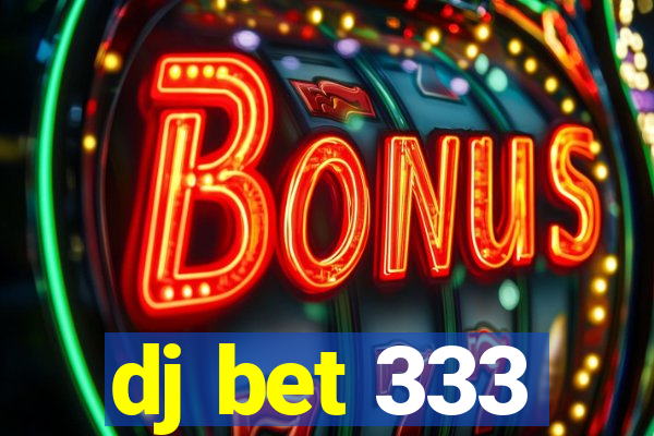 dj bet 333